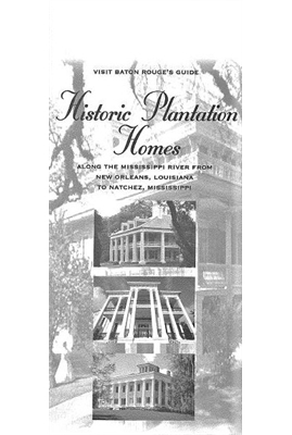 Historic Plantation Homes - Visit Baton Rouge's Guide